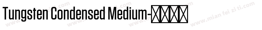 Tungsten Condensed Medium字体转换